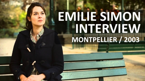 Interview de Emilie Simon à Montpellier (2003)